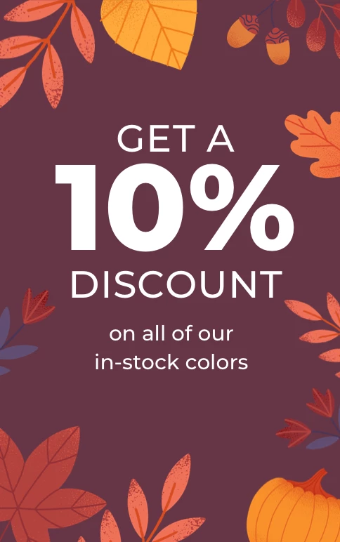 get a 10% discount on in-stock colors